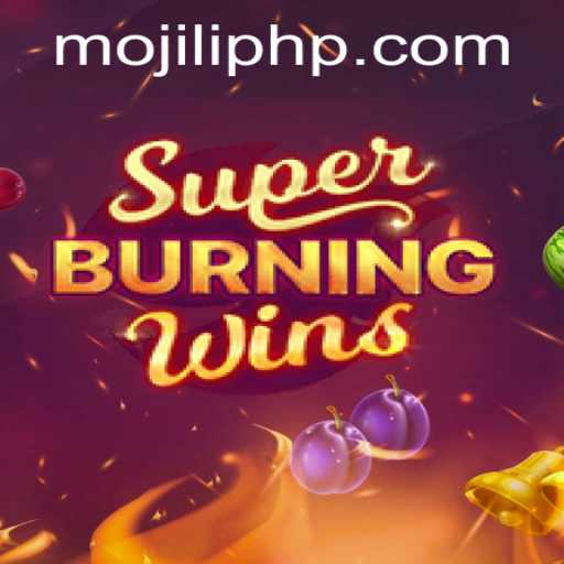 Mastering SuperBurningWins: A MOJILI Experience